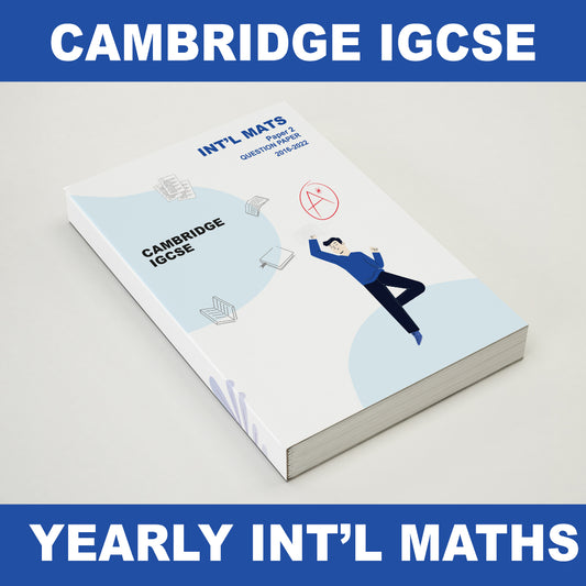 [Latest Nov 2022] IGCSE Past Year (Yearly) Papers International Mathematics 0607 (Ext. Syllabus) 3/5/7 Year Series